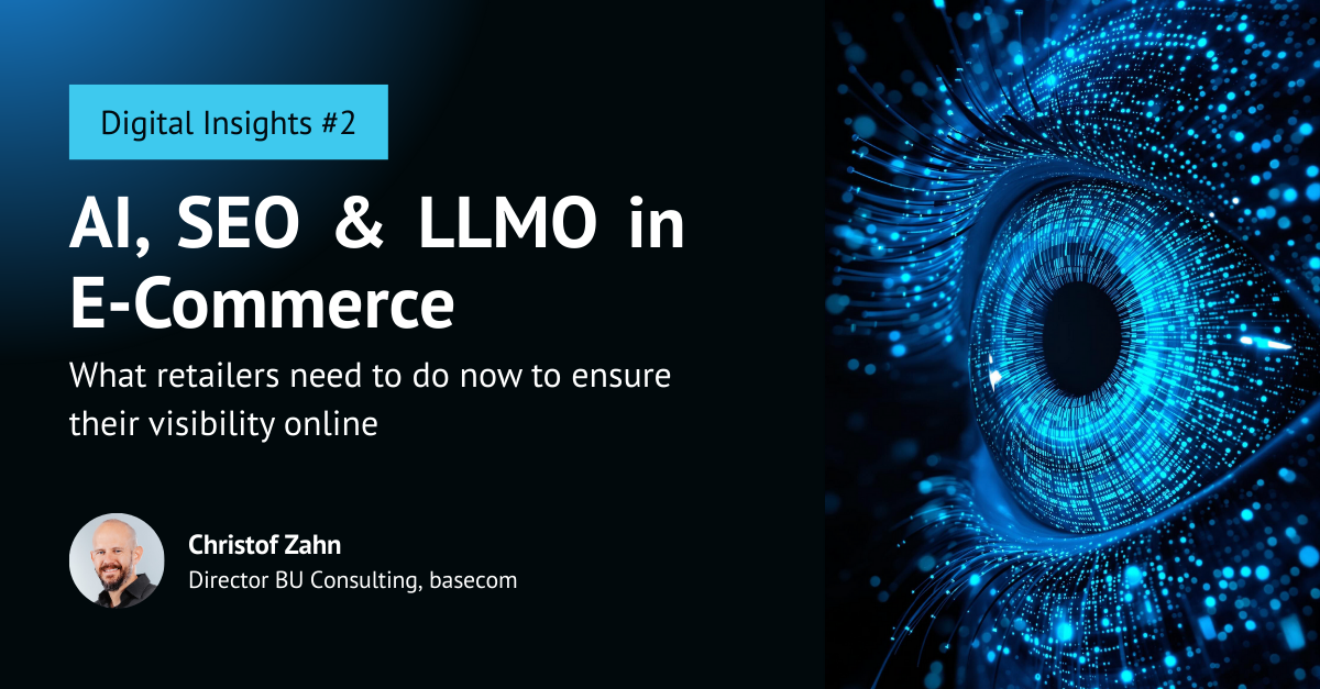 Digital Insights: KI, SEO and LLMO in E-Commerce – Preview