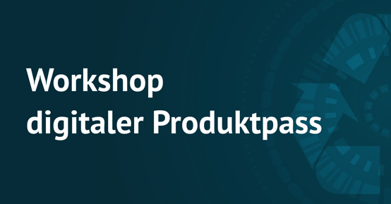Workshopdigitaler Produktpass